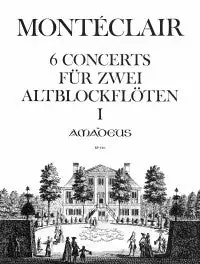 Monteclair 6 Concerts for 2 Alto Recorders – Volume 1