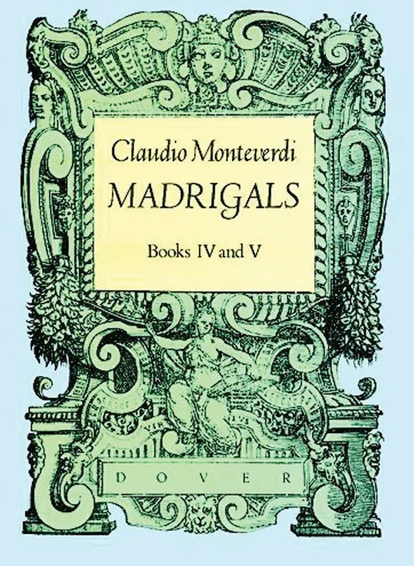 Monteverdi: Madrigals – Books IV and V