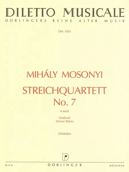 Mosonyi: String Quartet No. 7 in B Minor