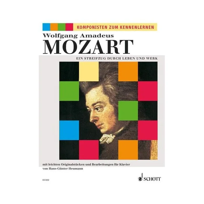 Mozart, Wolfgang Amadeus – Ein Streifzug durch Leben und Werk