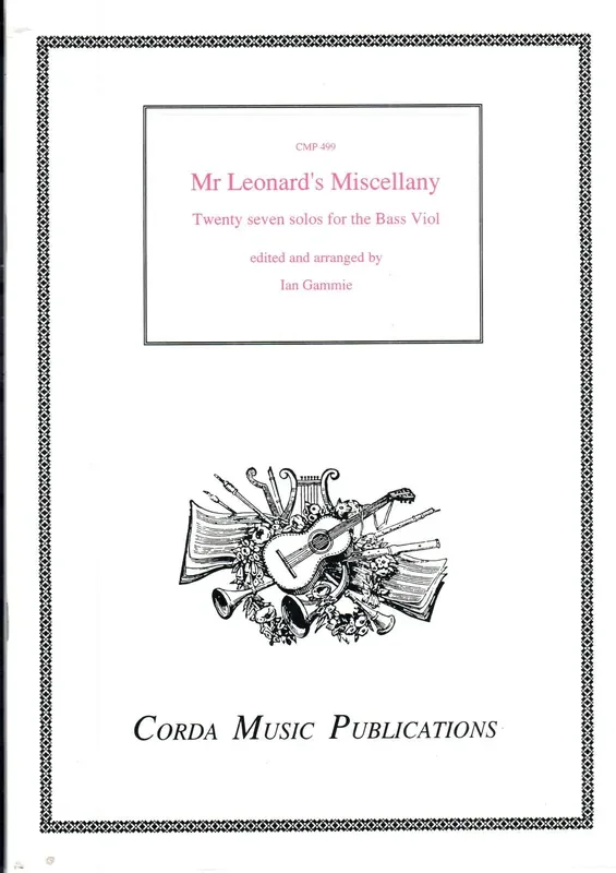 Mr Leonard‘s Miscellany Twenty seven solos for the Bass Viol