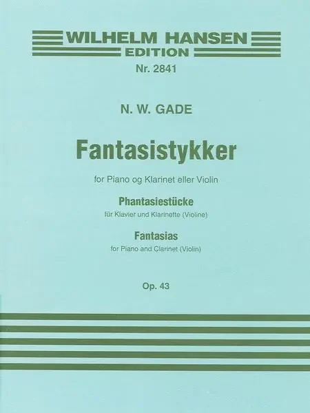 N.W Gade Fantasistykker (Op. 43) for Clarinet and Piano