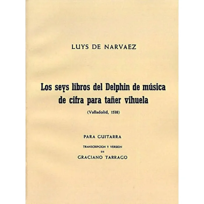 Narvaez, Luys De – Los Seis Libros Del Delphin