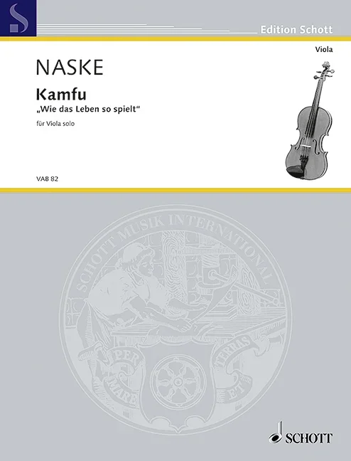 Naske, Elisabeth : Naske, Elisabeth : Kamfu, “Wie das Leben so spielt” – viola – Schott Digital
