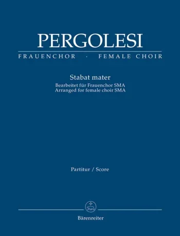 Pergolesi : Stabat mater (L) (Arrangement for female choir SMezA). : Choral & Orchestra: (Barenreiter)