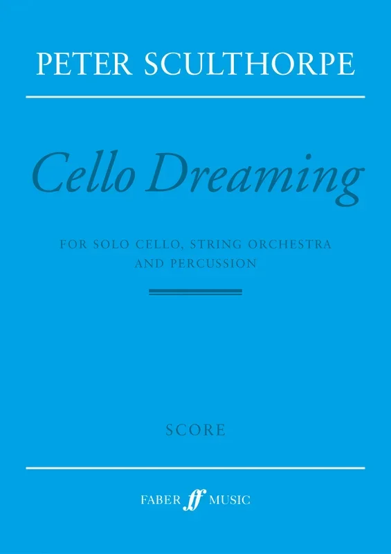 Peter Sculthorpe : Sculthorpe : Cello Dreaming – Cello, Percussion, Strings – Faber Digital