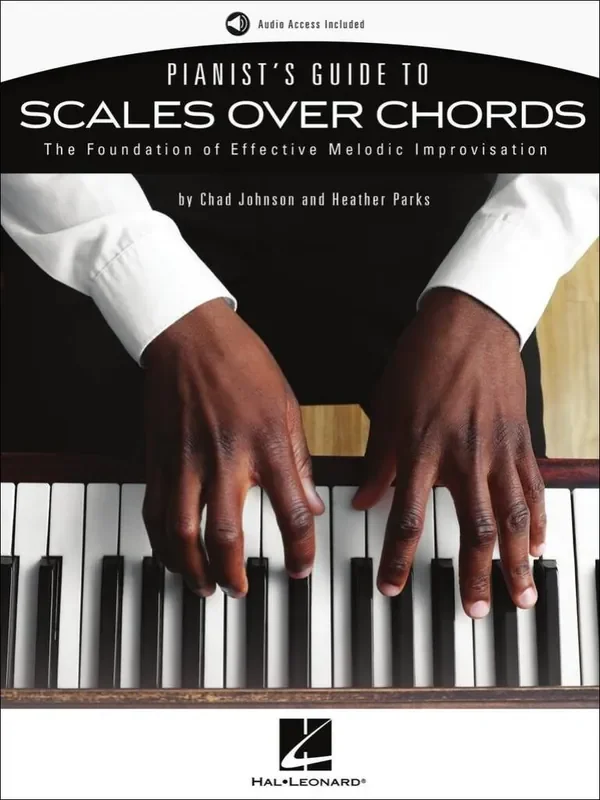 Pianist‘s Guide to Scales Over Chords – Chad Johnson Heather Parks