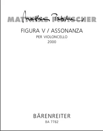 Pintscher : Figura V / Assonanza per violoncello. : Cello: (Barenreiter)