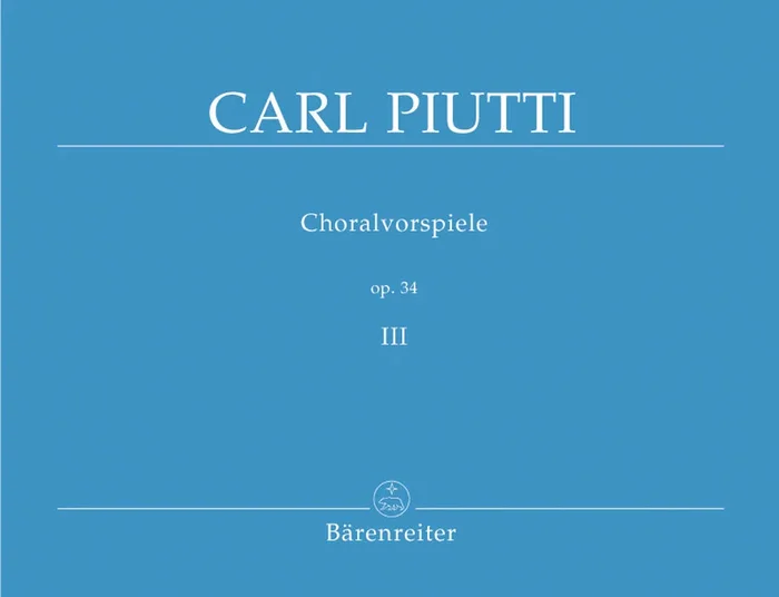 Piutti: Chorale Preludes, Op. 34 – Volume 3 (Nos. 127-193)