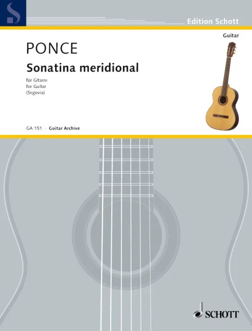Ponce, Manuel Maria : Ponce, Manuel Maria : Sonatina meridional, Adapto para la Guitarra par A. Segovia – guitar – Schott
