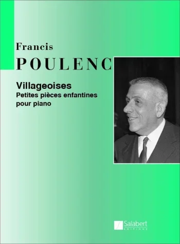 Poulenc : Villageoises Petite Pieces Enfantines Piano Solo (Salabert)