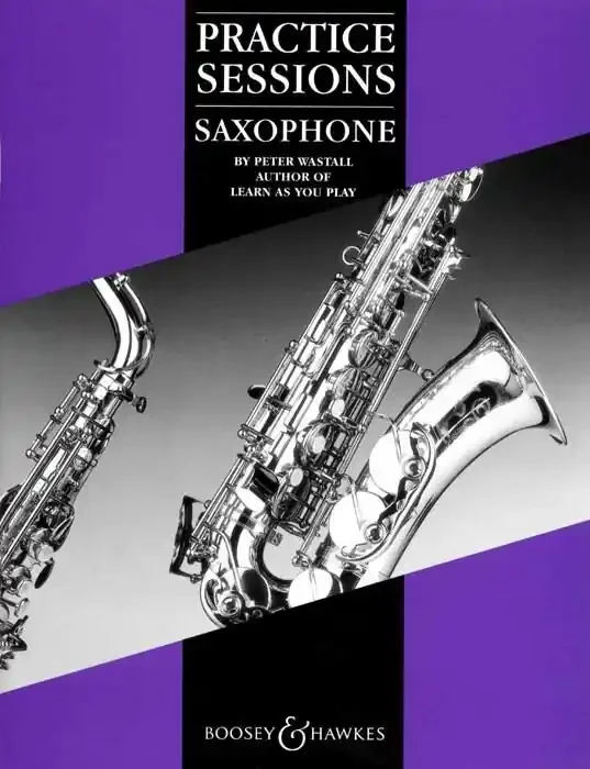 Practice Sessions – Saxophone – Peter Wastall