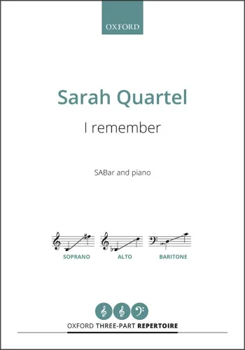 Quartel : Quartel: I remember for SABar and piano (OUP DIGITAL)