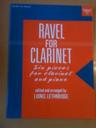 Ravel for Clarinet – Edited and Arranged Lionel Lethbridge