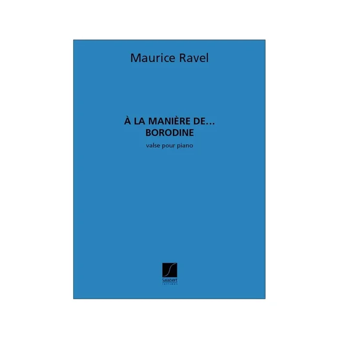 Ravel, Maurice – A La Manière de… Borodine