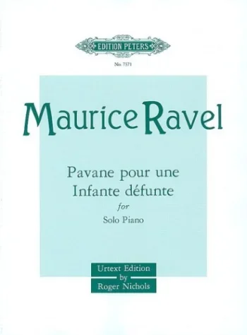 Ravel : Pavane Pour Une Infante Defunte: Piano (Peters)