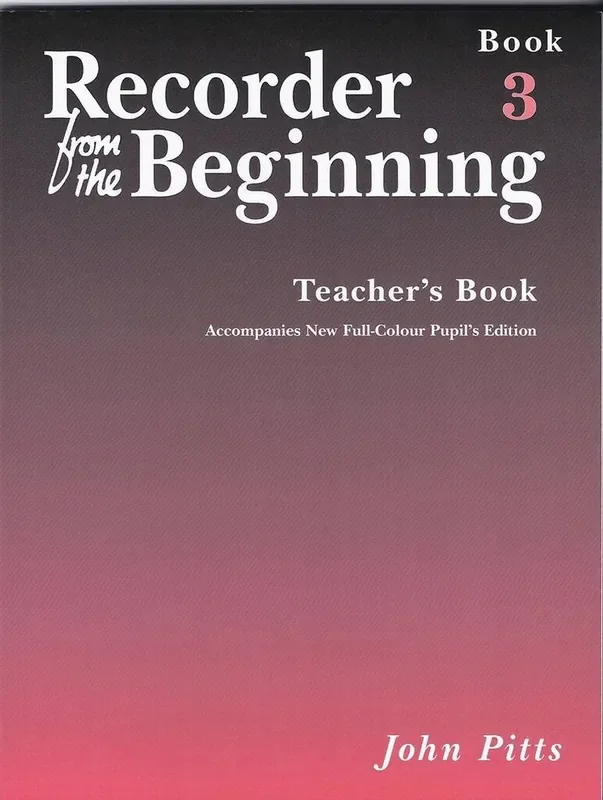 Recorder from the Beginning – Teacher‘s Book 3