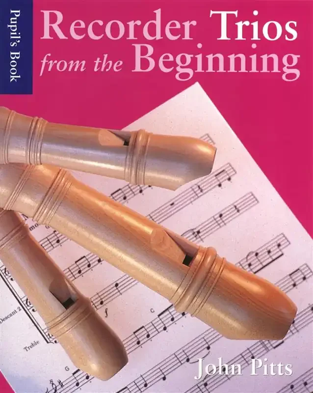 Recorder Trios From The Beginning – John Pitts (Pupils Book)