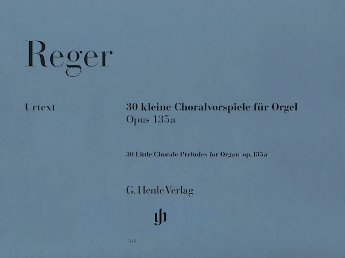 Reger: 30 Little Chorale Preludes, Op. 135a