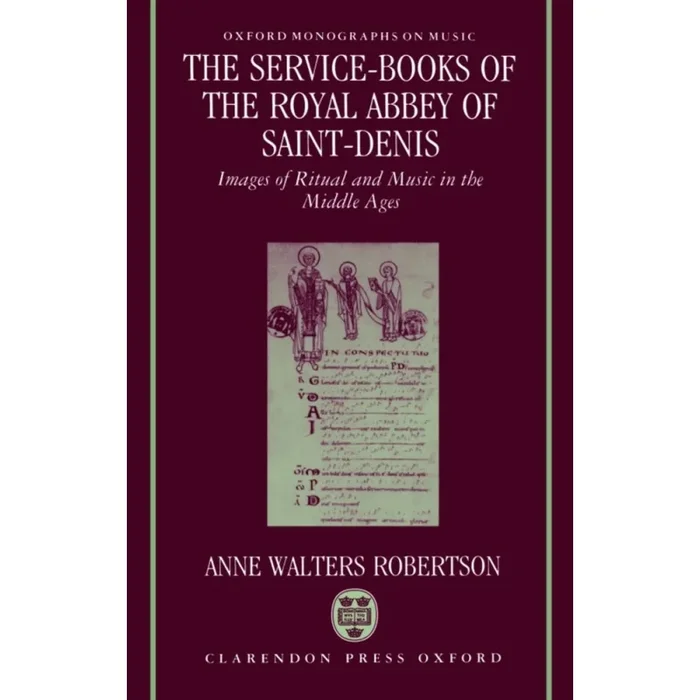 Robertson, Anne Walters – The Service-Books of the Royal Abbey of Saint-Denis