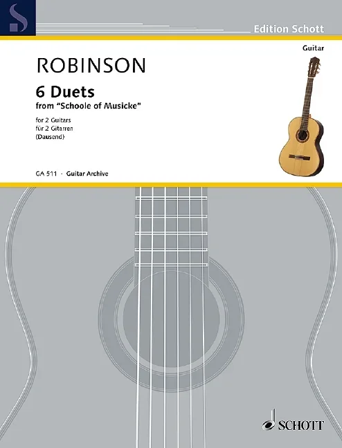 Robinson, Thomas : Robinson, Thomas : 6 Duets, from “Schoole of Musicke” – 2 guitars – Schott Digital