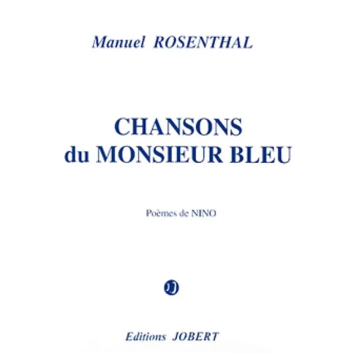 Rosenthal, Manuel – Chansons du Monsieur Bleu