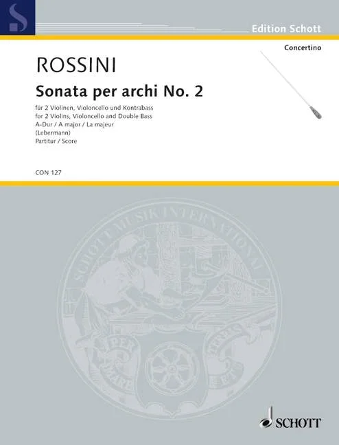 Rossini, Gioacchino Antonio : Rossini, Gioacchino Antonio : Sonata per archi, No. 2 A Major – 2 violins, cello and double bass (so
