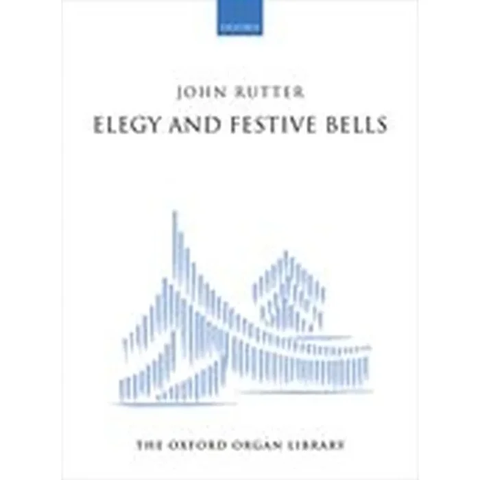 Rutter, John – Elegy and Festive Bells