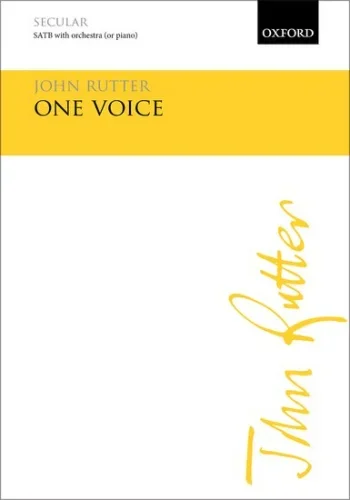 Rutter : One Voice: SATB & orchestra or piano (OUP)