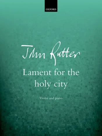 Rutter : Rutter: Lament For The Holy City: Violin & Piano (OUP DIGITAL)