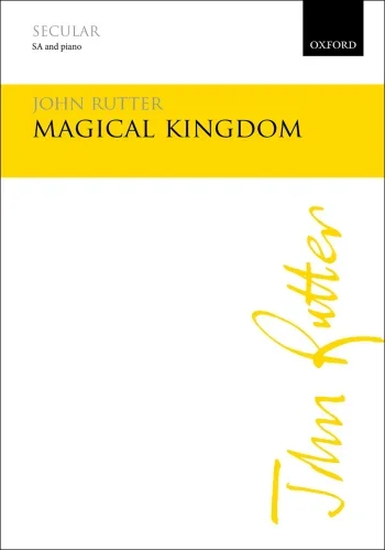 Rutter : Rutter: Magical Kingsom Vocal SA & Piano (OUP) Digital Edition