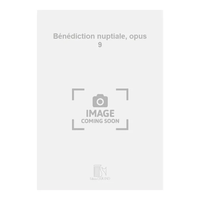 Saint-Saëns, Camille – Bénédiction nuptiale, opus 9