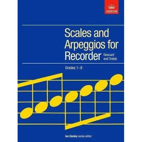 Scales and Arpeggios For Recorder (Descant and Treble) Grades 1-8