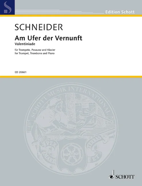 Schneider, Enjott : Schneider, Enjott : Am Ufer der Vernunft, Valentiniade for Trumpet, Trombone and Piano – trumpet, tr