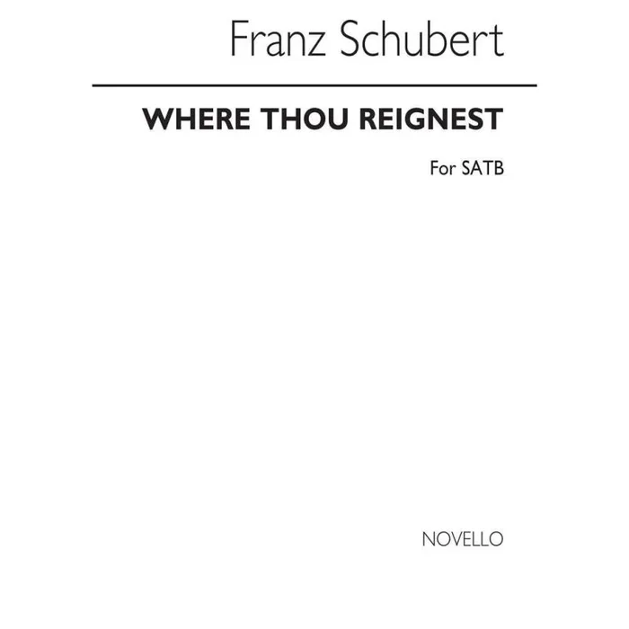 Schubert, Franz – Where Thou Reignest