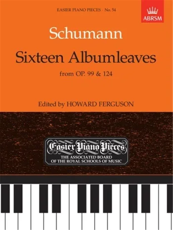 Schumann : Sixteen Album Leaves Op.99 & 124: Epp54 (Easier Piano Pieces) (ABRSM)