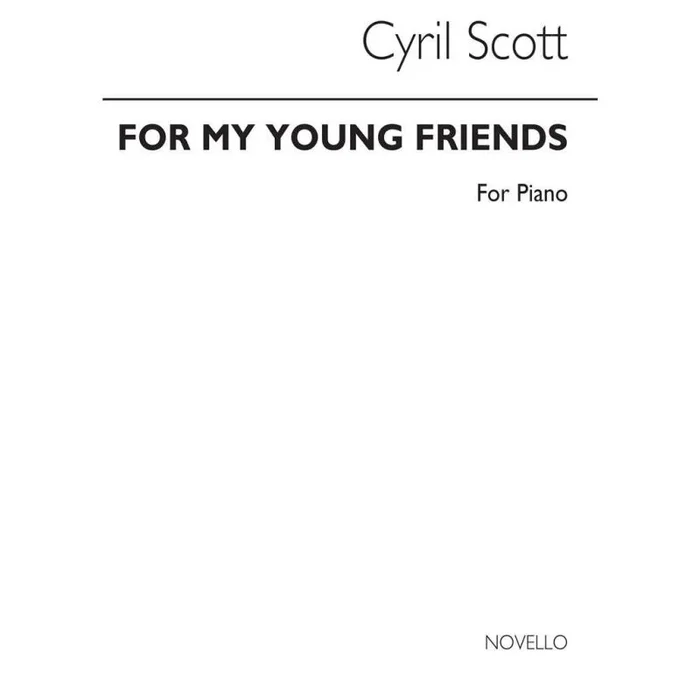 Scott, Cyril – For My Young Friends for Piano