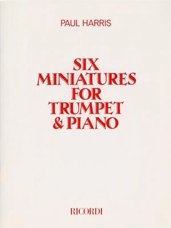 Six Miniatures for Trumpet and Piano – Paul Harris