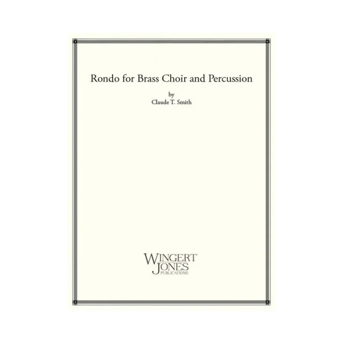 Smith, Claude T. – Rondo For Brass Choir and Percussion