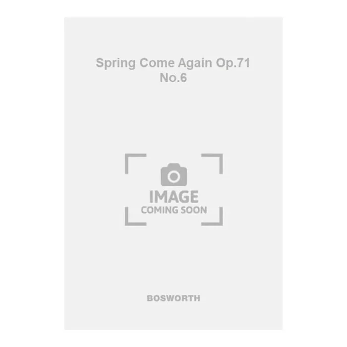 Spring Come Again Op.71 No.6