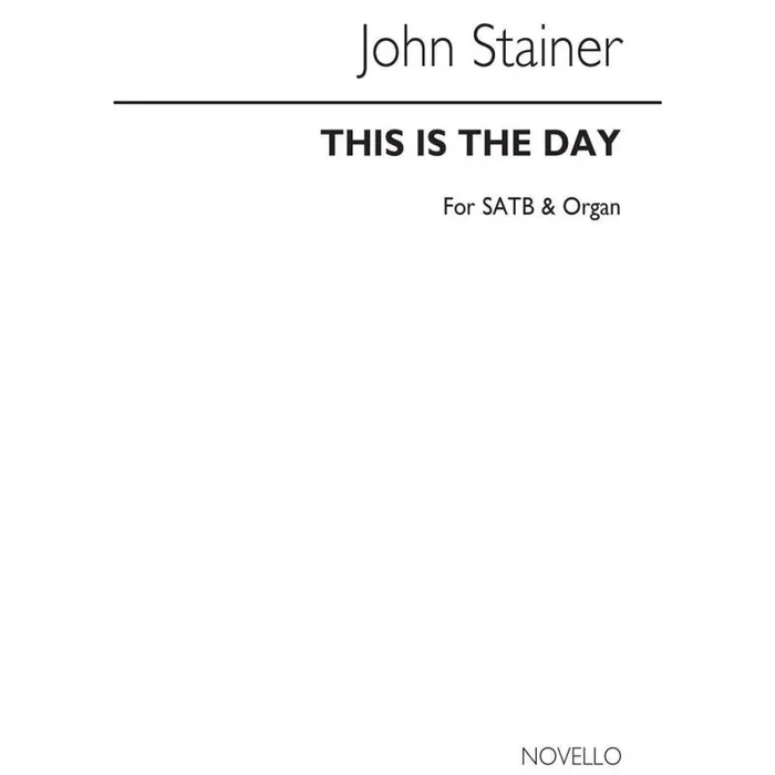 Stainer, Sir John – This Is The Day (Hymn)