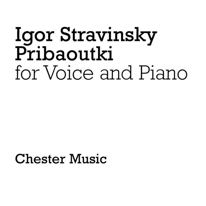 Stravinsky, Igor – Pribaoutki Chansons (Soprano/Piano Reduction)