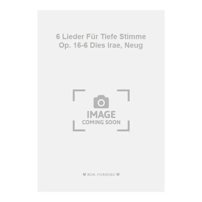 Tchaikovsky, Pyotr Ilyich – 6 Lieder Für Tiefe Stimme Op. 16-6 Dies Irae, Neug