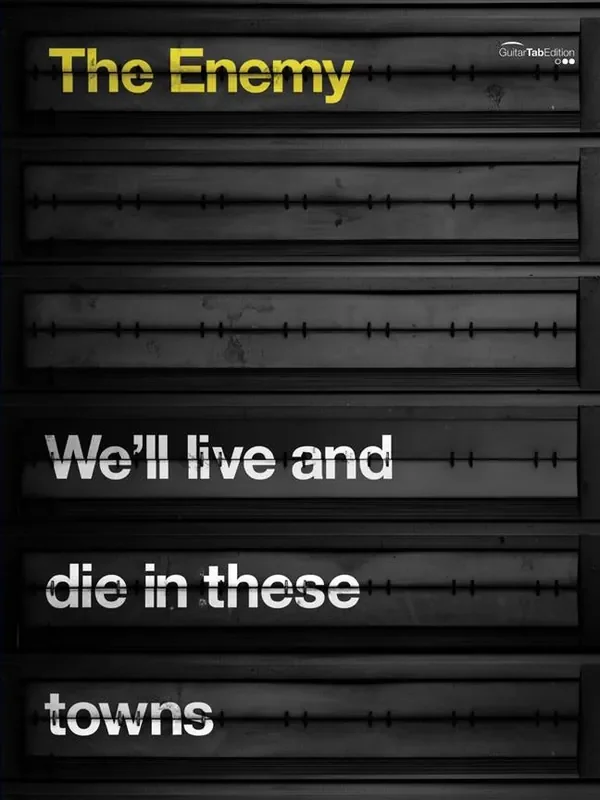 The Enemy – We‘ll Live and Die in These Towns – Guitar Tab Edition