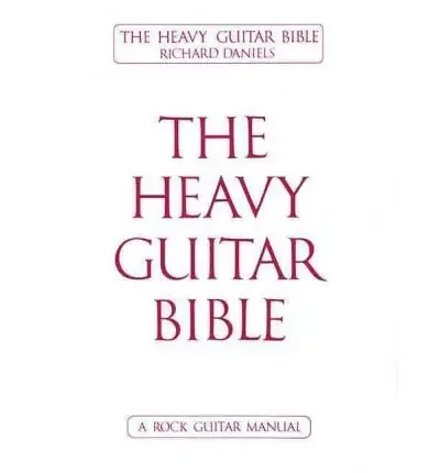 The Heavy Guitar Bible – Richard Daniels (Pre Owned)