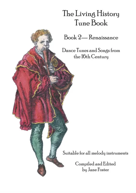 The Living History Tune Book Book 2 – Renaissance 16th Century