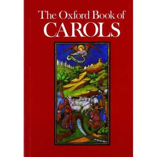 The Oxford Book of Carols – Edited by Percy Dearmer, R. Vaughan Williams, and Martin Shaw
