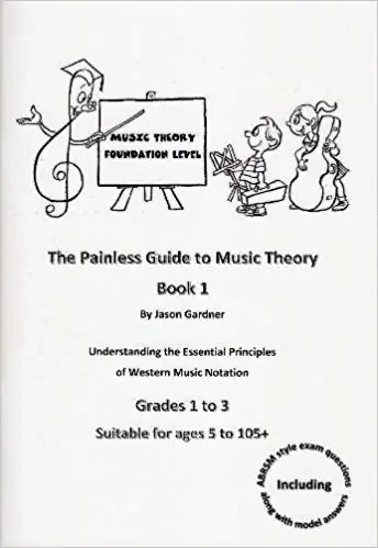 The Painless Guide to Music Theory – Book 1