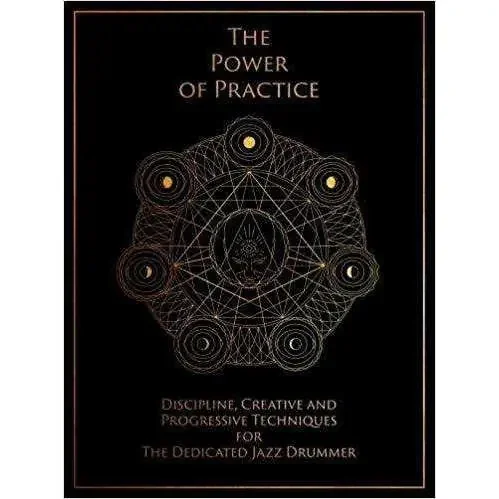 The Power of Practice – Drum tutor/source book