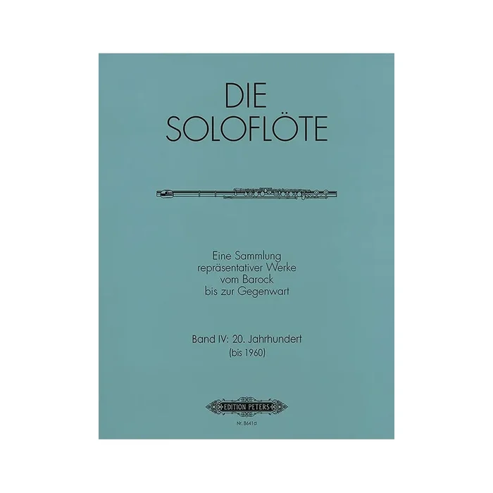The Solo Flute, Vol.4: Compositions from 1900 to 1960